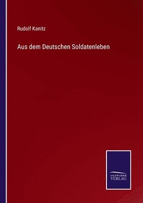 bokomslag Aus dem Deutschen Soldatenleben