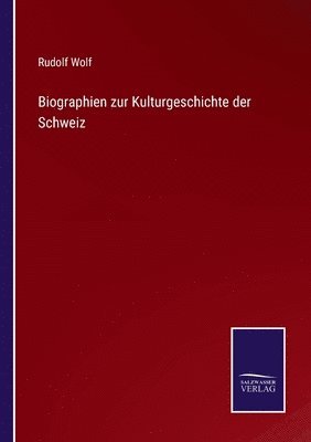 bokomslag Biographien zur Kulturgeschichte der Schweiz