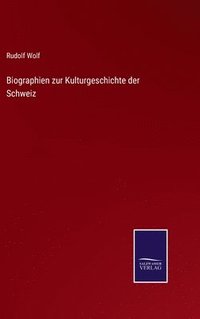 bokomslag Biographien zur Kulturgeschichte der Schweiz