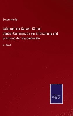 Jahrbuch der Kaiserl. Knigl. Central-Commission zur Erforschung und Erhaltung der Baudenkmale 1