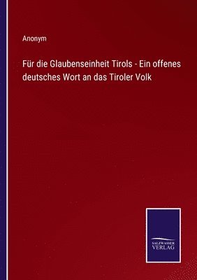 Fr die Glaubenseinheit Tirols - Ein offenes deutsches Wort an das Tiroler Volk 1