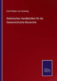 bokomslag Statistisches Handbchlein fr die Oesterreichische Monarchie