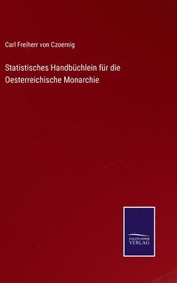 Statistisches Handbchlein fr die Oesterreichische Monarchie 1