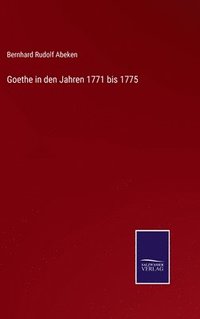 bokomslag Goethe in den Jahren 1771 bis 1775