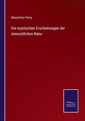 bokomslag Die mystischen Erscheinungen der menschlichen Natur