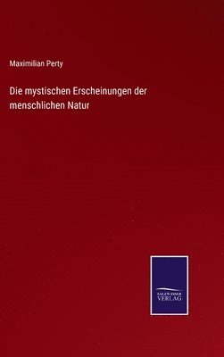 mystischen Erscheinungen der menschlichen Natur