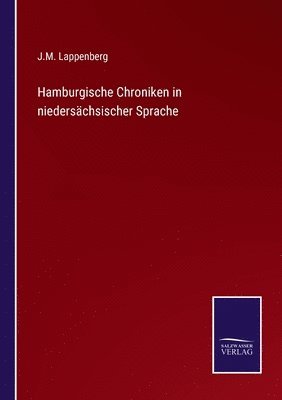 J M Lappenberg - Hamburgische Chroniken in niedersächsischer Sprache, Häftad