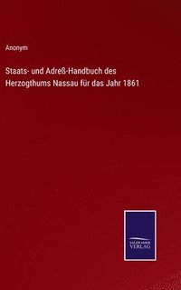 bokomslag Staats- und Adre-Handbuch des Herzogthums Nassau fr das Jahr 1861