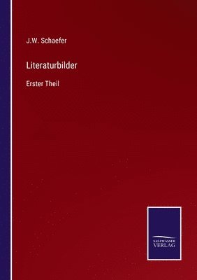 J W Schaefer, J. W. Schaefer, J.W. Schaefer - Literaturbilder, Häftad