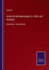 bokomslag Archiv fr die Naturkunde Liv-, Ehst- und Kurlands