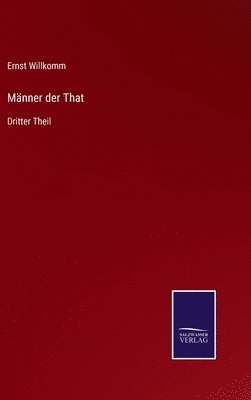 Ernst Willkomm - Männer der That, Inbunden