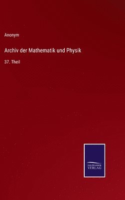 bokomslag Archiv der Mathematik und Physik