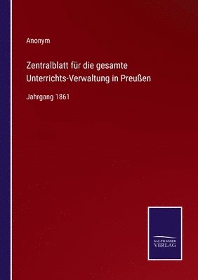 bokomslag Zentralblatt fr die gesamte Unterrichts-Verwaltung in Preuen