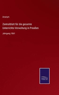 Anonym - Zentralblatt für die gesamte Unterrichts-Verwaltung in Preußen, Inbunden