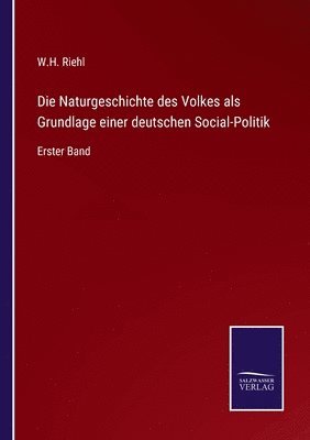 Die Naturgeschichte des Volkes als Grundlage einer deutschen Social-Politik 1