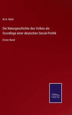 bokomslag Die Naturgeschichte des Volkes als Grundlage einer deutschen Social-Politik