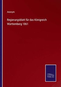 bokomslag Regierungsblatt für das Königreich Württemberg 1861