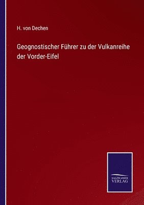 bokomslag Geognostischer Fhrer zu der Vulkanreihe der Vorder-Eifel