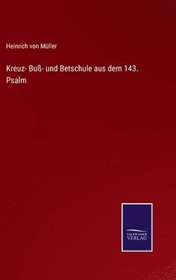 bokomslag Kreuz- Buß- und Betschule aus dem 143. Psalm