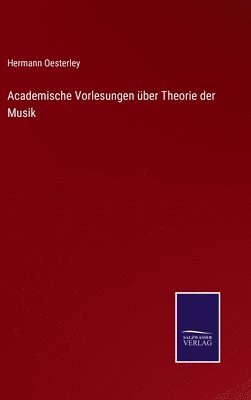 Academische Vorlesungen ber Theorie der Musik 1