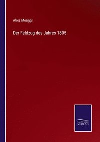 bokomslag Der Feldzug des Jahres 1805