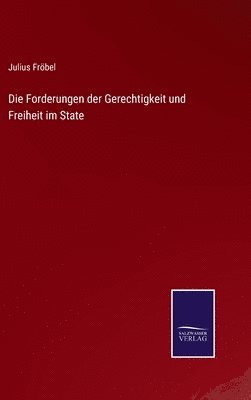 bokomslag Die Forderungen der Gerechtigkeit und Freiheit im State