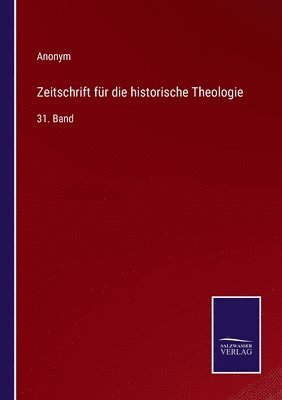 bokomslag Zeitschrift für die historische Theologie