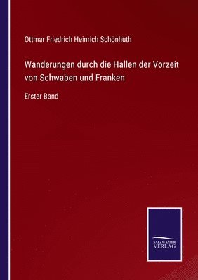 Wanderungen durch die Hallen der Vorzeit von Schwaben und Franken
