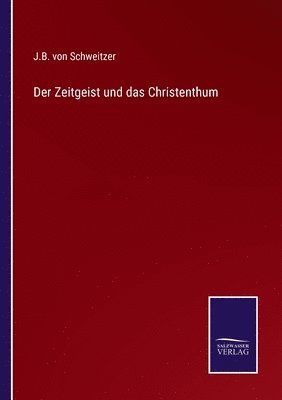 bokomslag Der Zeitgeist und das Christenthum