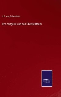 bokomslag Der Zeitgeist und das Christenthum