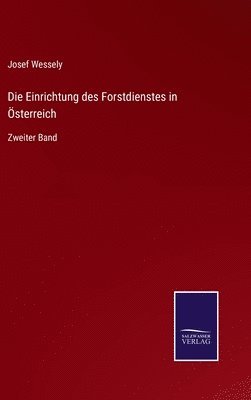 Die Einrichtung des Forstdienstes in sterreich 1