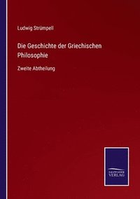 bokomslag Die Geschichte der Griechischen Philosophie