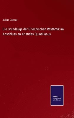 bokomslag Die Grundzge der Griechischen Rhythmik im Anschluss an Aristides Quintilianus