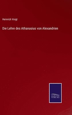 bokomslag Die Lehre des Athanasius von Alexandrien