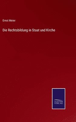 Die Rechtsbildung in Staat und Kirche 1