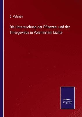 bokomslag Untersuchung der Pflanzen- und der Thiergewebe in Polarisirtem Lichte