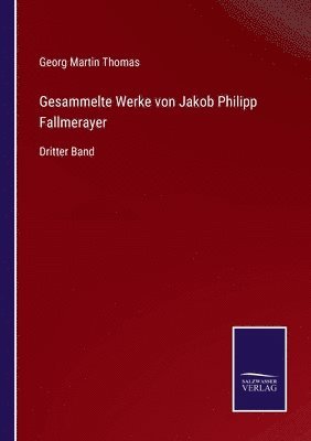 bokomslag Gesammelte Werke von Jakob Philipp Fallmerayer