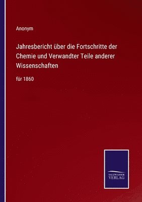 bokomslag Jahresbericht uber die Fortschritte der Chemie und Verwandter Teile anderer Wissenschaften