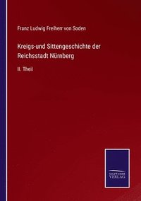 bokomslag Kreigs-und Sittengeschichte der Reichsstadt Nrnberg