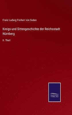 bokomslag Kreigs-und Sittengeschichte der Reichsstadt Nrnberg