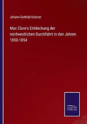 bokomslag Mac Clure's Entdeckung der nordwestlichen Durchfahrt in den Jahren 1850-1854