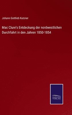 bokomslag Mac Clure's Entdeckung der nordwestlichen Durchfahrt in den Jahren 1850-1854
