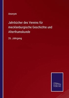 bokomslag Jahrbcher des Vereins fr mecklenburgische Geschichte und Alterthumskunde