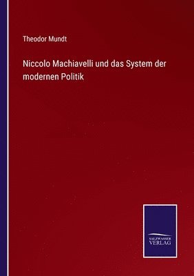 bokomslag Niccolo Machiavelli und das System der modernen Politik