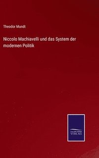 bokomslag Niccolo Machiavelli und das System der modernen Politik