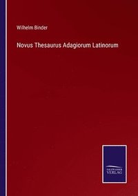 bokomslag Novus Thesaurus Adagiorum Latinorum