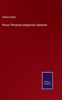 bokomslag Novus Thesaurus Adagiorum Latinorum