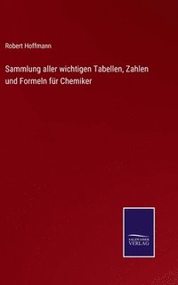 bokomslag Sammlung aller wichtigen Tabellen, Zahlen und Formeln fr Chemiker