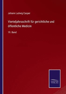 Johann Ludwig Casper - Vierteljahrsschrift für gerichtliche und öffentliche Medicin, Häftad