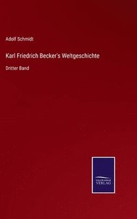 bokomslag Karl Friedrich Becker's Weltgeschichte